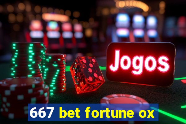 667 bet fortune ox